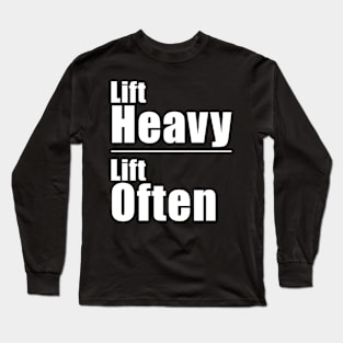 Lift Heavy Lift Often Long Sleeve T-Shirt